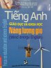 Tiếng Anh giáo dục và khoa học, Năng lượng gió (wind energy english).jpg