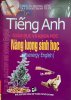 Tiếng Anh giáo dục và khoa học, Năng lượng sinh học (Bioenergy English).jpg