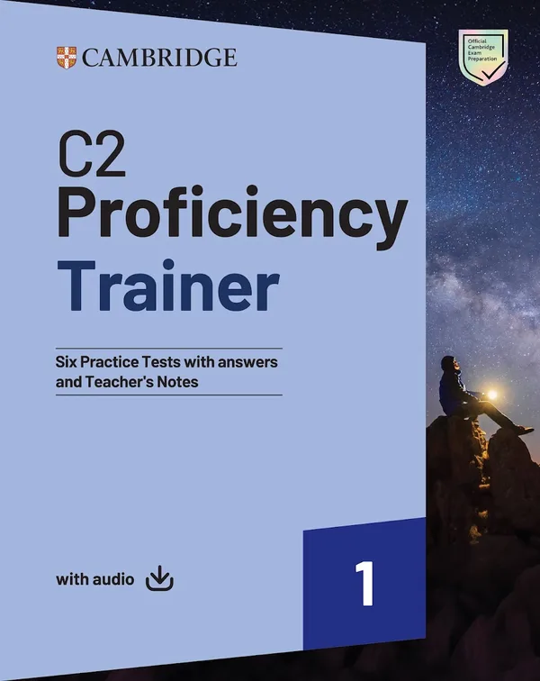 C2 Proficiency Trainer 1, Six practice Tests with answers and teacher's notes