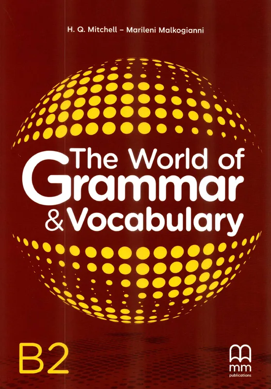 The World of Grammar and Vocabulary B2, H. Q. Mitchell, Marileni Malkogianni