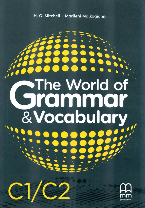 The World of Grammar and Vocabulary C1 C2, H. Q. Mitchell, Marileni Malkogianni