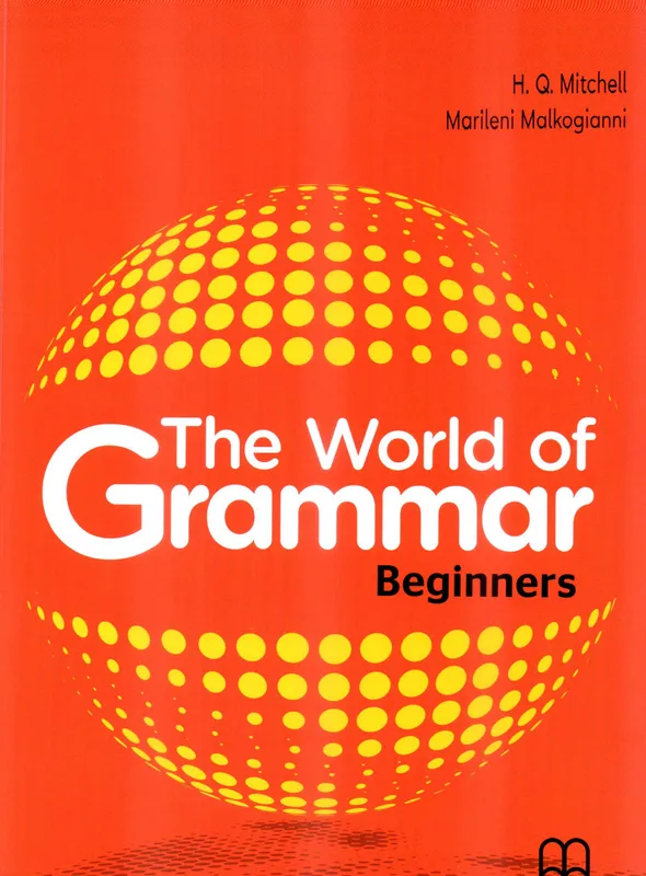 The World of Grammar and Vocabulary Beginners, H. Q. Mitchell, Marileni Malkogianni