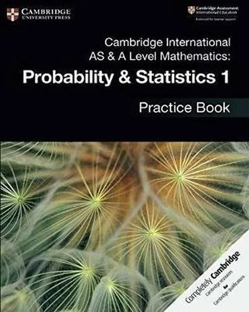 Cambridge International AS and A Level Mathematics Probability and Statistics 1 Practice book