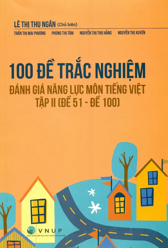 100 đề trắc nghiệm đánh giá năng lực môn tiếng Việt tập 2, Lê Thị Thu Ngân
