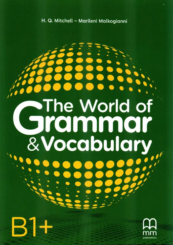 The World of Grammar and Vocabulary B1+ (B1 Plus), H. Q. Mitchell, Marileni Malkogianni