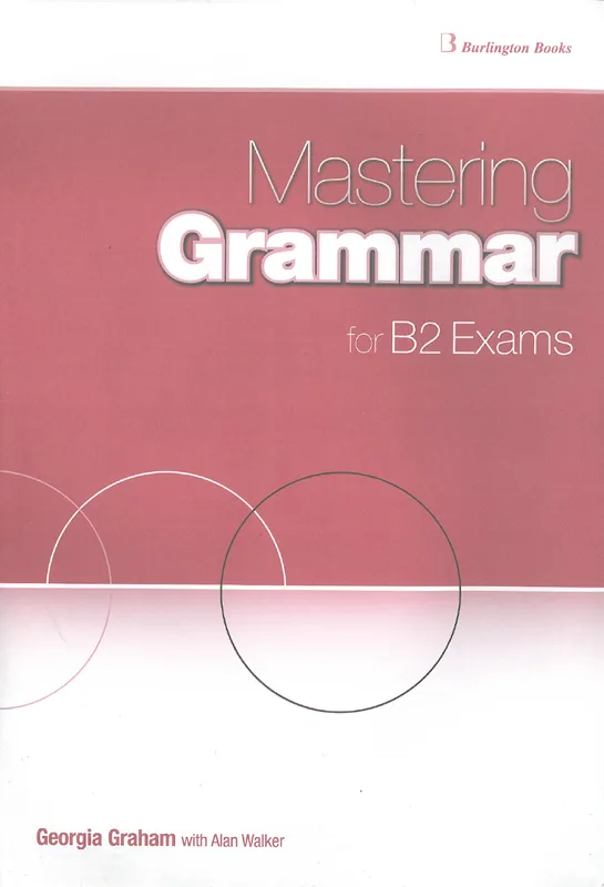 Mastering Grammar for B2 Exam, Burlington Books